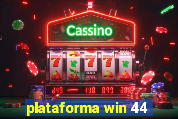 plataforma win 44